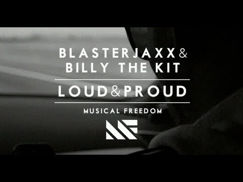 Blasterjaxx & Billy The Kit - Loud & Proud (Music Video) [OUT NOW]