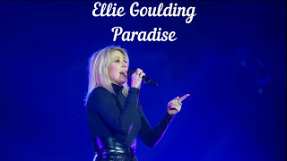 Paradise lyrics- Ellie Goulding