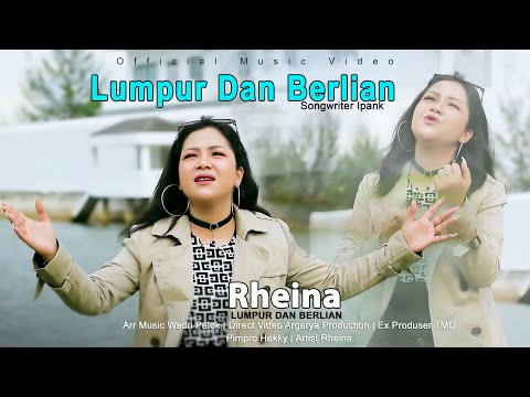 RHEINA - LUMPUR DAN BERLIAN (VIDEO MUSIC OFFICIAL) SLOW ROCK 2025