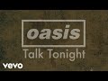 Oasis - Talk Tonight (Official Lyric Video)