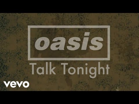 Oasis - Talk Tonight (Lyrics)  Music Video, Song Lyrics and Karaoke