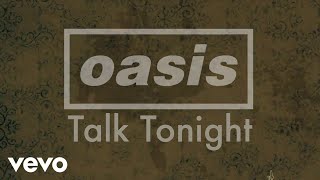 Oasis - Talk Tonight (Official Lyric Video)