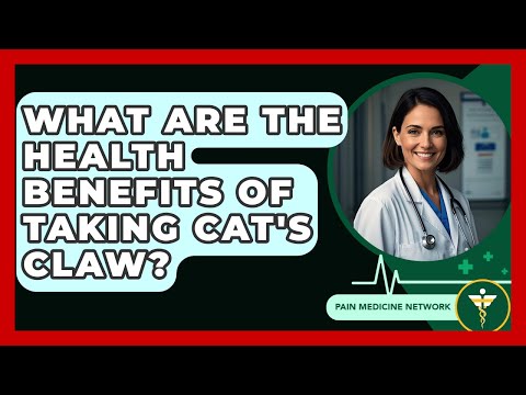 What Are The Health Benefits Of Taking Cat's Claw? - Pain Medicine Network