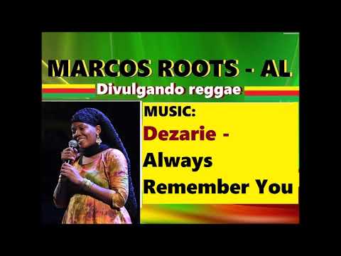DIVULGANDO: Dezarie - Always Remember You / MARCOS ROOTS - AL