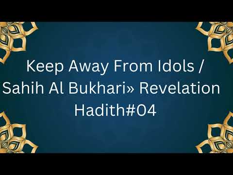 Keep Away From Idols | Revelation  Sahih Al Bukhari  / Hadith No 4 #HadithInEnglish #hadithinarabic