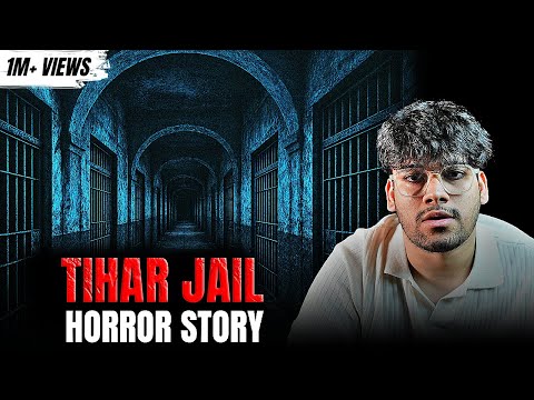Tihar Jail Horror Story