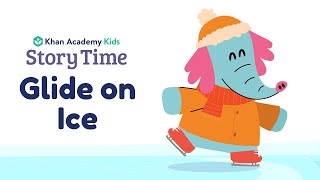 Glide on Ice | Kids Book Read Aloud | Story Time with Khan Academy Kids | Winter Books