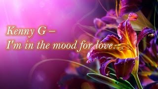 kenny g i am in the mood for love Music