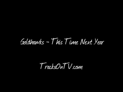 Goldhawks - This Time Next Year