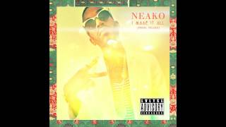 Neako "I Made It All" ("These Are The Times" In Stores November 27th)
