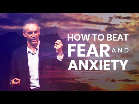 How To Beat Fear And Anxiety | Jordan Peterson | Powerful Life Advice