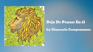 Deja De Pensar En él - Giancarlo Campomanes (Audio)