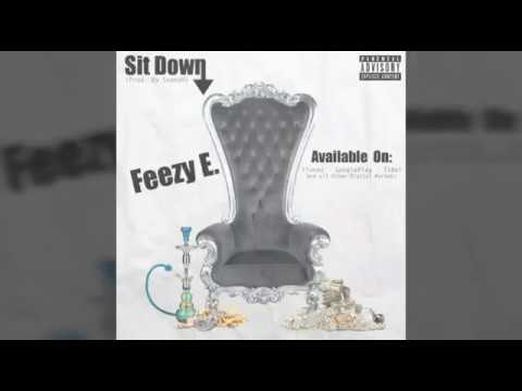 Feezy E. - Sit Down (Prod. By SoundH)