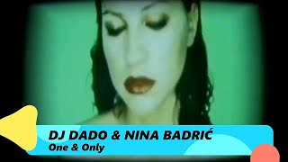Nina Badrić & Dj Dado - One & Only