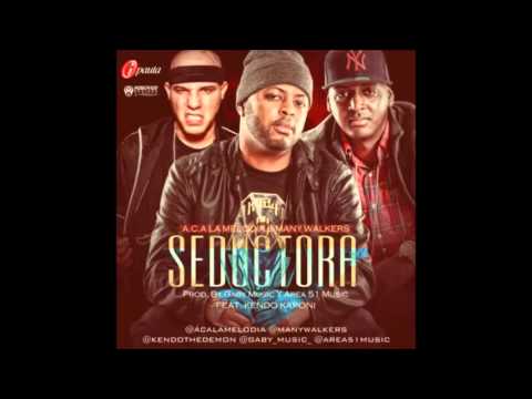 A.C.A La Melodia Y Many Walkers Ft. Kendo Kaponi - Seductora (Prod. By Gaby Music Y Area 51)