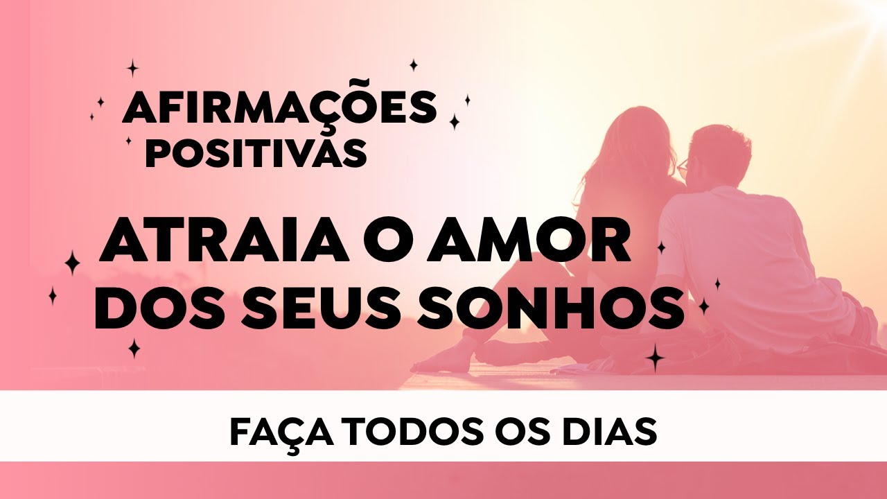 💘 Afirmações Positivas para Atrair Amor e Relacionamento Ideal