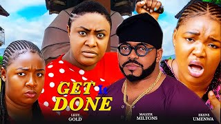 GET IT DONE (2025)- EKENE UMENWA, LIZZY GOLD, MALEEK MILTONS | LATEST NIGERIA NOLLYWOOD MOVIE
