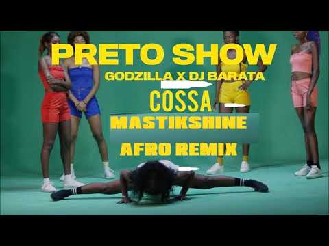 Preto Show X Godzila do Game X DJ Barata - Cossa Mastikshine Afro Remix