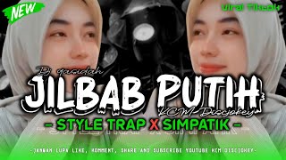 Download lagu DJ JILBAB PUTIH STYLE TRAP X SIMPATIK • VIRAL TIKTOK TERBARU • KCM DISCJOKEY mp3