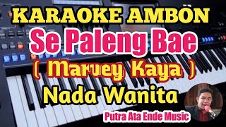 Download lagu Karaoke PALENG BAE - Marvey Kaya - Nada Wanita mp3