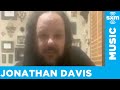 Jonathan Davis Reveals The Story Behind Korn S Can You Hear Me