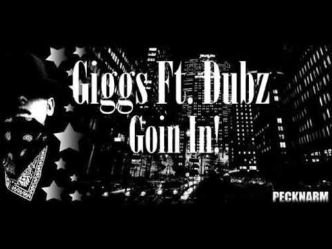 Giggs Ft Dubz -  Goin In