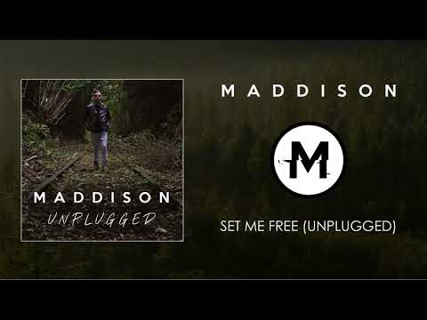 Maddison - Set Me Free (Unplugged)