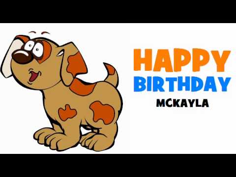 HAPPY BIRTHDAY MCKAYLA!