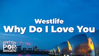 Download lagu Westlife - Why Do I Love You (Lyrics) mp3