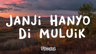 Download lagu janji hanyo dimuluik ( lirik ) - Fauzana mp3