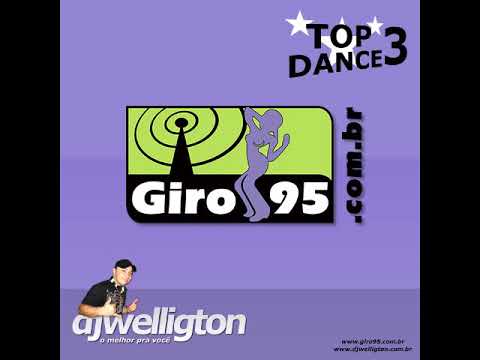 Top Dance 3 - DJ Welligton - Álbum Completo - GIRO95