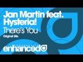 Jan Martin feat Hysteria! - There's You (Original ...