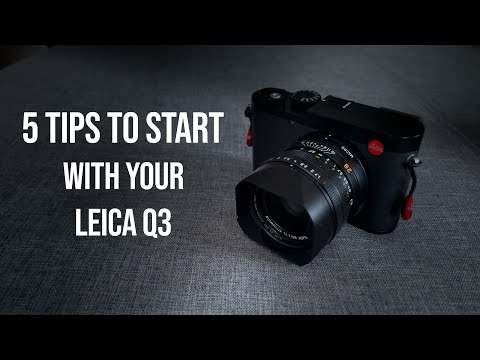 5 TIPS TO START with your Leica Q3