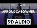 ProudCatOwner 9D AUDIO XXXTENTACION
