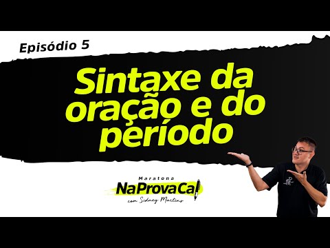 T01# Episódio 05 - Sintaxe da oração e do Período.