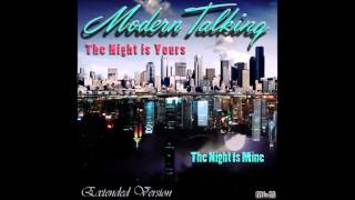 Modern Talking - The Night Is Yours The Night Is Mine Extended Version (mixed by Manaev)