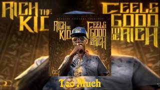 Rich The Kid Ft. Kirko Bangz - Too Much [Feels Good To Be Rich Mixtape]