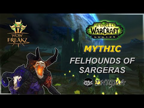 ENIGMA vs Felhounds of Sargeras - Mythic (Shaman Enhancement P.O.V.)