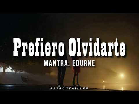 Prefiero Olvidarte - MANTRA, Edurne // Letra 🌙 Lyrics 💓