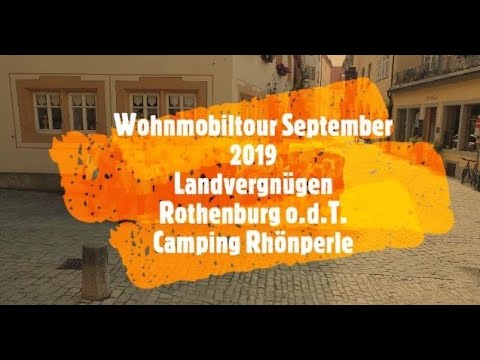 Reisebericht Wohnmobil Tour September 2019 Landvergnügen, Rothenburg o.d.T., Camping Rhönperle