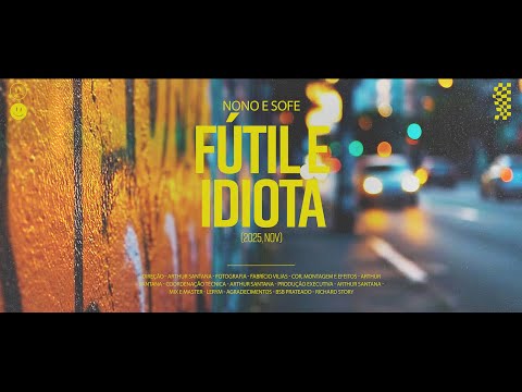 Nonô e Sofe - Fútil e Idiota (Prod.Lerym)