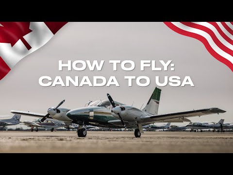 How to Fly General Aviation from Canada to USA
