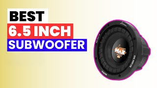 Top 5 Best 6.5 Inch Subwoofers – Small Size, Big Sound!