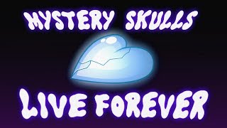 [EDIT] Mystery Skulls Animated | Live Forever