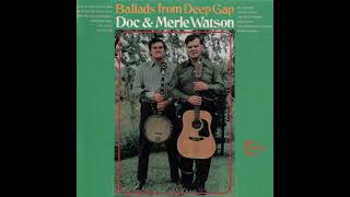 Doc &amp; Merle Watson - My Rough And Rowdy Ways (Official Audio)