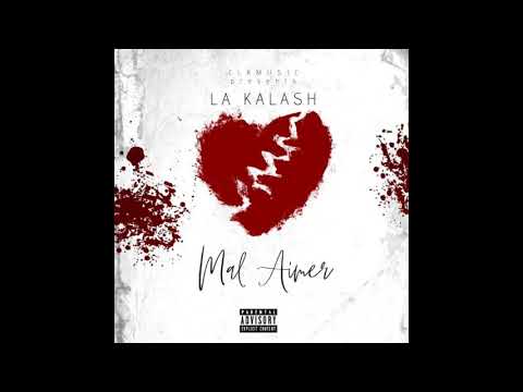 LA KALASH - MAL AIMER (SON AUDIO)