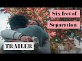 Six Feet of Separation | Official Trailer