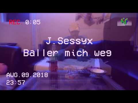 J.Sessyx "BALLER MICH WEG" (VIDEO)