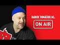 radek tomášek ml. on air „clou jsem dal všechno kvůli kapele mě i vyhodili z práce.“