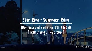 SAM KIM (샘김) - Summer Rain [HAN/ENG/INDO Lyrics] (Our Beloved Summer OST Part 8)
